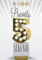Pravilo pet sekundi - Mel Robins