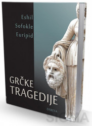 Grčke tragedije - Eshil, Euripid, Sofokle