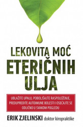 Lekovita moć eteričnih ulja - Erik Zjelinski