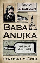 Baba Anujka - Banatska veštica - Šimon A. Đarmati