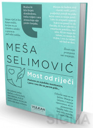 Most od riječi - Meša Selimović