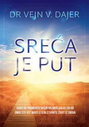 Sreća je put - Dr Vejn Dajer