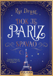 Dok je Pariz spavao - Rut Druar