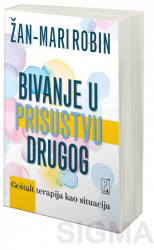 Bivanje u prisustvu drugog - Žan-Mari Robin