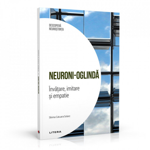 Neuroni oglindă - ediția 2 (Descoperă Neuroștiința)
