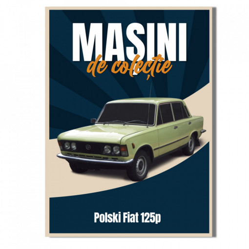 Polski Fiat 125P - ediția nr. 44 (Mașini de Colecție)