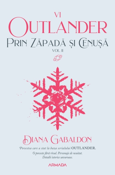 Prin zăpadă și cenușă vol 2 (Seria OUTLANDER, partea a VI-a) - Diana Gabaldon