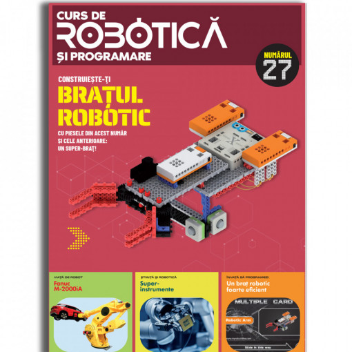 Brațul Robotic - Ediția nr. 27 (Robotică și programare)