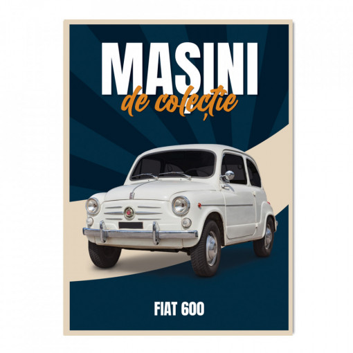 Fiat 600 - ediția nr. 50 (Mașini de Colecție)