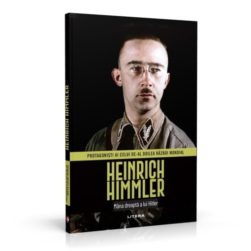 Heinrich Himmler - ediția 14 (Protagonisti ai celui de-al Doilea Razboi Mondial )