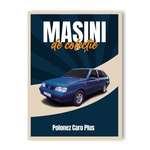 Polonez Caro Plus - ediția nr. 94 (Mașini de Colecție)