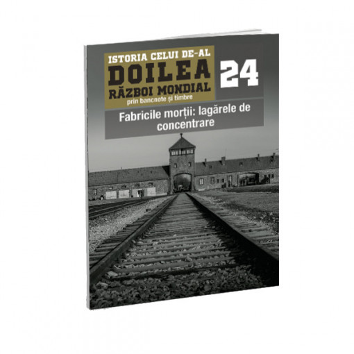 Fabricile morții: lagărele de concentrare - Ediția nr. 24 (două bancnote și șase timbre)