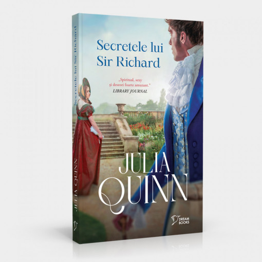 Secretele lui Sir Richard - Julia Quinn (Dream Books)