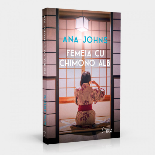 Femeia cu chimono alb - Ana Johns (Dream Books)