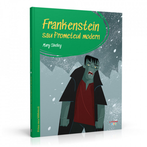 Frankenstein sau Prometeul modern - Ediția nr. 31 (Prima mea bibliotecă)