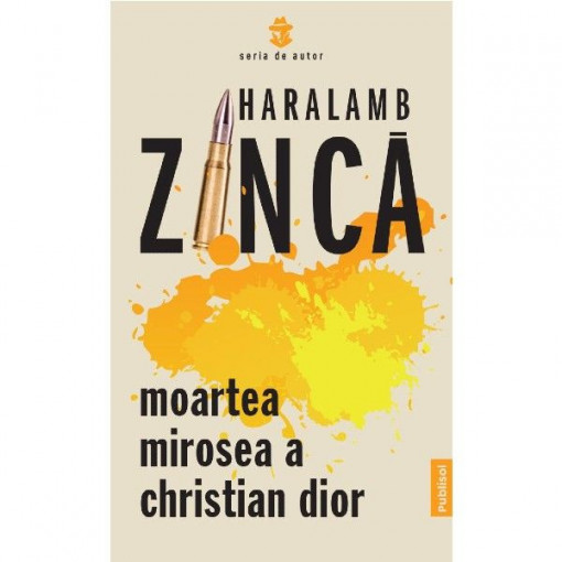 Moartea mirosea a Christian Dior – Haralamb Zinca