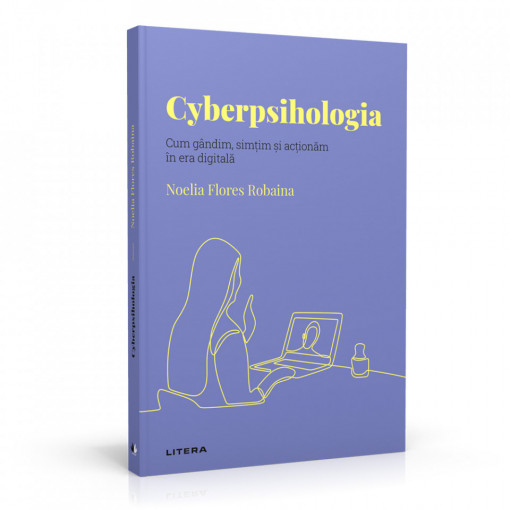 Cyberpsihologia - Ediția nr. 26 (Descoperă Psihologia)