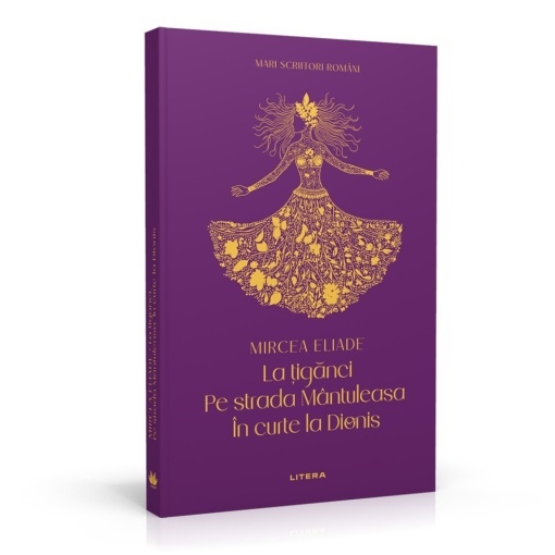 La tiganci. Pe strada Mantuleasa. In curte la Dionis - Ediția nr. 12 (Mari Scriitori Romani)