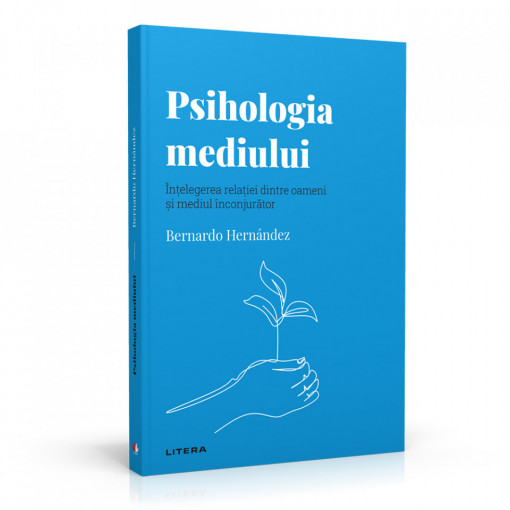 Psihologia mediului - Ediția nr. 53 (Descoperă Psihologia)