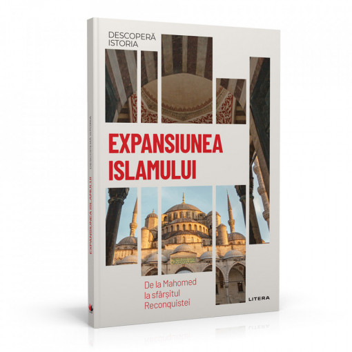 Expansiunea Islamului - ediția nr. 12 (Descoperă Istoria)