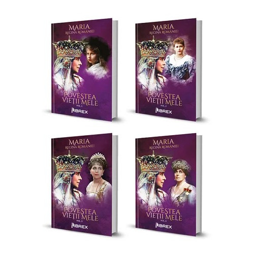 Povestea vietii mele. Set 4 volume - Regina Maria a Romaniei (Cărți)