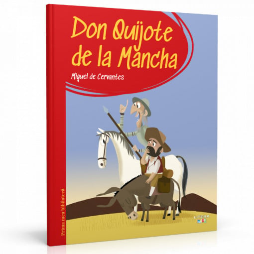 Don Quijote de la Mancha - Ediția nr. 5 (Prima mea bibliotecă)