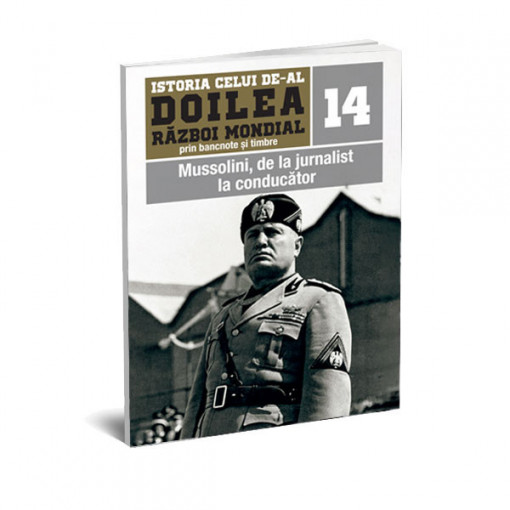 Mussolini, de la jurnalist la conducător - Ediția nr. 14 (două bancnote și patru timbre)