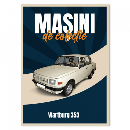 Wartburg 353 - ediția nr. 30 (Mașini de Colecție)