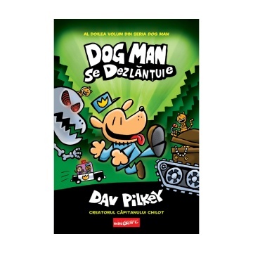 Dog Man se dezlantuie Vol.2 - Colectia Dav Pilkey