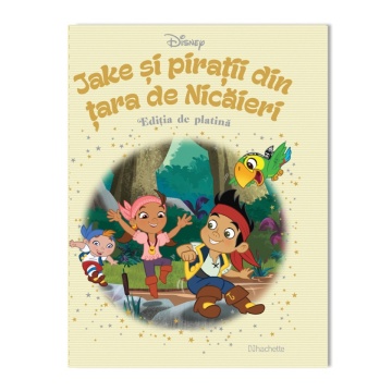 Jake si piratii din tara de Nicaieri - Ediția nr. 19 (Disney. Ediția de platină)!