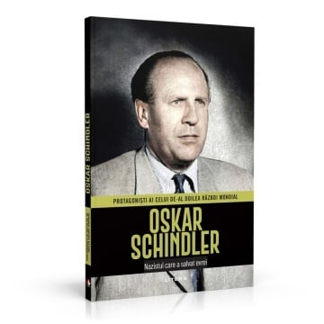 Oskar Schindler - ediția 13 (Protagonisti ai celui de-al Doilea Razboi Mondial )