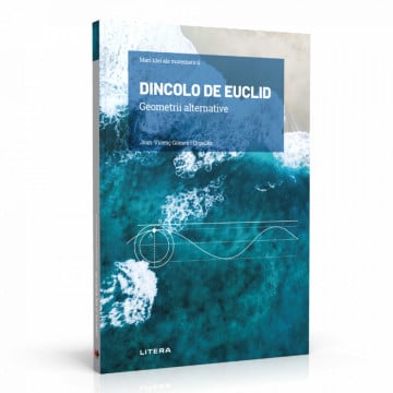 Ediția nr. 18 - Dincolo de Euclid. Celelalte geometrii (Mari idei ale matematicii)