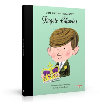 Editia nr. 32 - King Charles (Copii cu visuri îndrăznețe)
