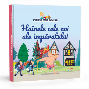 Hainele cele noi ale împăratului - Ediția nr. 30 (Primele mele povești)