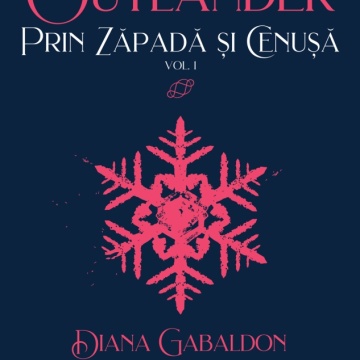 Prin zăpadă și cenușă vol 1 (Seria OUTLANDER partea a VI-a) - Diana Gabaldon