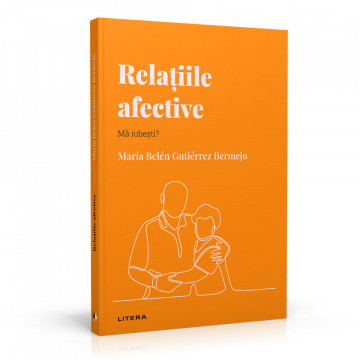 Relațiile afective - Ediția nr. 22 (Descoperă Psihologia)