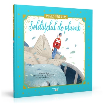 Soldatelul de plumb - Ediția nr. 7 (Poveşti de aur )