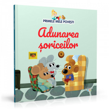 Adunarea șoriceilor - Ediția nr. 79 (Primele mele povești)