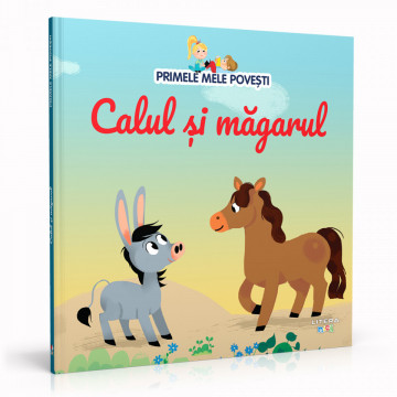 Calul și măgarul - Ediția nr. 87 (Primele mele povești)