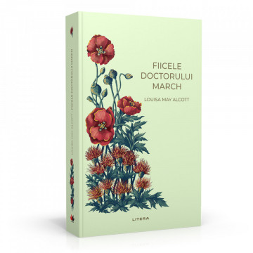 Fiicele doctorului March, Louisa May Alcott - Ediția nr. 8 (Romane Nemuritoare)