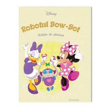 Robotul Bow-Bot - Ediția nr. 21 (Disney. Ediția de platină)!