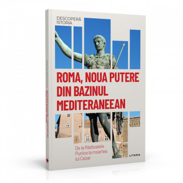 Roma, noua putere din bazinul mediteraneean - ediția nr. 6 (Descoperă Istoria)