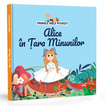 Alice în țara minunilor - Ediția nr. 44 (Primele mele povești)