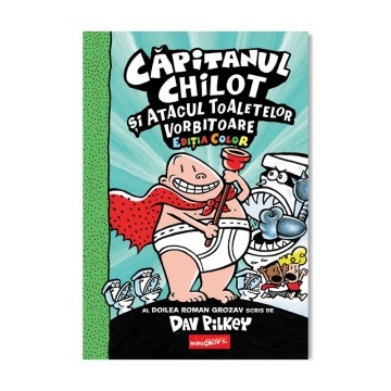 Capitanul Chilot si atacul toaletelor vorbitoare vol 2 - Colectia Dav Pilkey