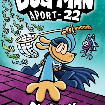 Dog Man. Aport 22 Vol.8 - Colectia Dav Pilkey