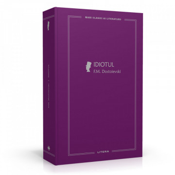 Idiotul, F.M. Dostoievski - Ediția nr. 39 (Mari Clasici ai Literaturii)