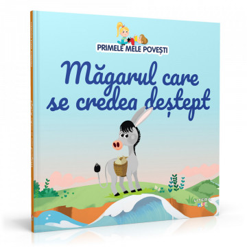 Măgarul care se credea deștept - Ediția nr. 80 (Primele mele povești)