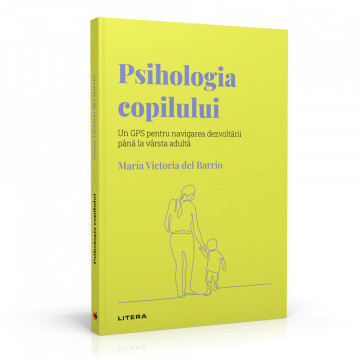 Psihologia copilului - Ediția nr. 23 (Descoperă Psihologia)