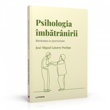 Psihologia îmbătrânirii - Ediția nr. 17 (Descoperă Psihologia)