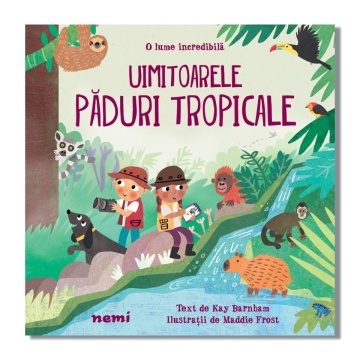 Uimitoarele păduri tropicale - Kay Barnham, Maddie Frost